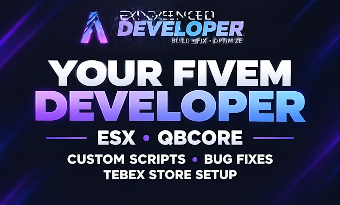 be your fivem developer, esx, qbcor, create scripts, fix bugs, tebex store setup