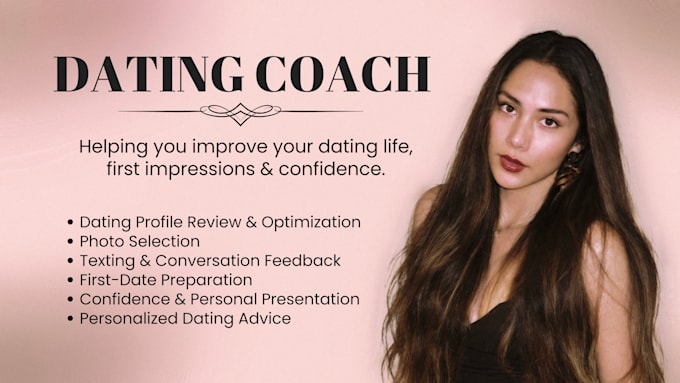 be your dating coach and help improve your dating life