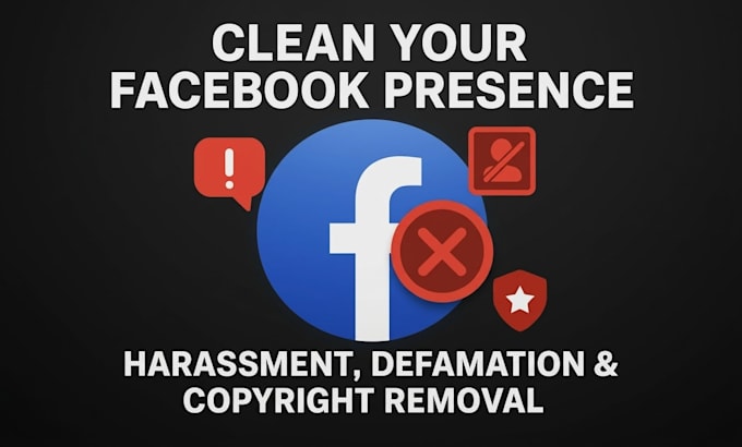 remove facebook harassing defaming infringing posts videos
