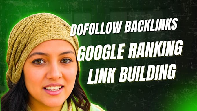 do dofollow backlinks google ranking high da link building