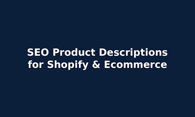 write SEO product descriptions for your shopify or ecommerce store