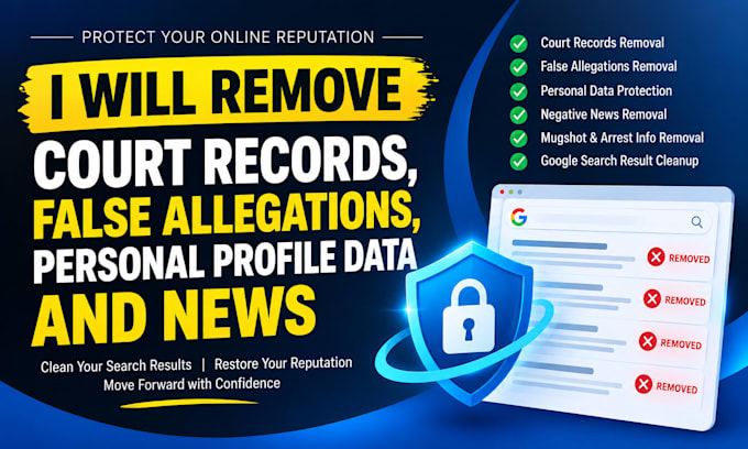 remove court record, false allegations, personal profile data and news