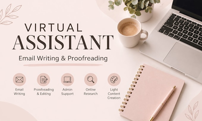 provide virtual assistant support, email writing, and proofreading