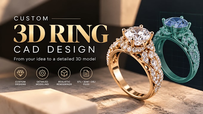design a custom 3d cad ring, engagement ring for casting and 3d printing