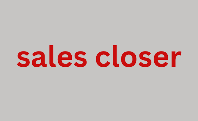 be your sales closer, sales rep, sales developer