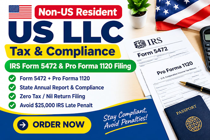 file non US resident llc tax return, form 5472 and form 1120