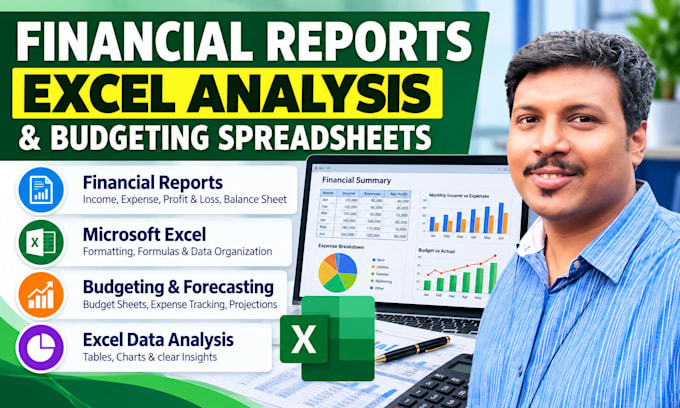 create financial reports, excel analysis and budgeting spreadsheets