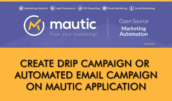 Setup drip campaign or automated email campaign on mautic by Logixbytes