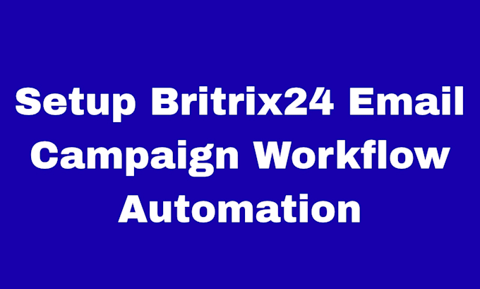 setup britrix24 CRM workflow automation