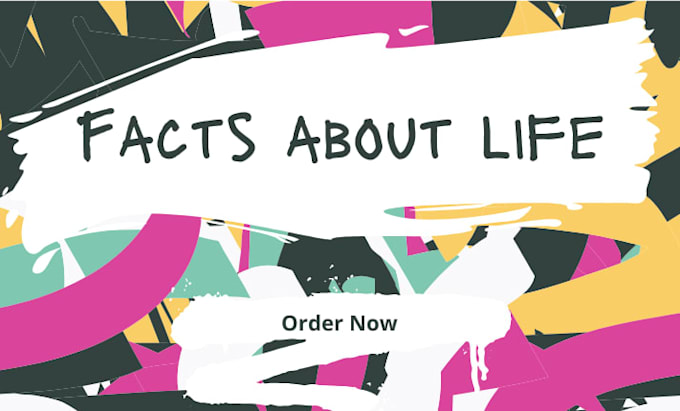 do fact about life