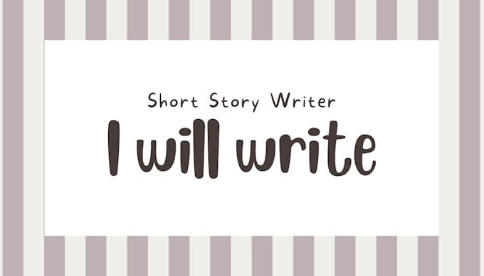 write short stories for you