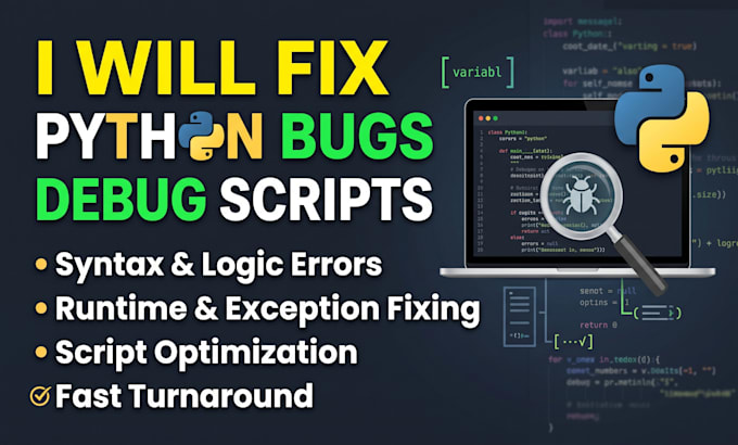 fix python bugs, debug scripts, and solve logic errors