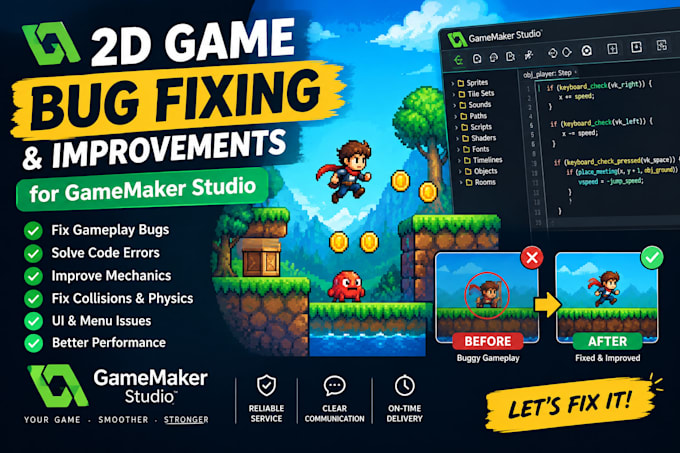 fix bugs and improve your 2d game maker studio game
