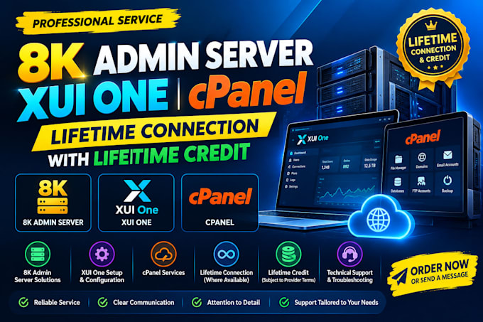 offer 8k admin server xui one cpanel, lifetime connection with lifetime credit