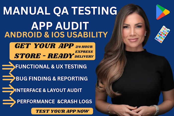 do manual QA testing, app testing, and usability audit for android or ios