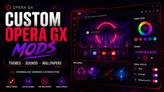 create custom opera gx mods, themes, wallpapers, sounds and effects