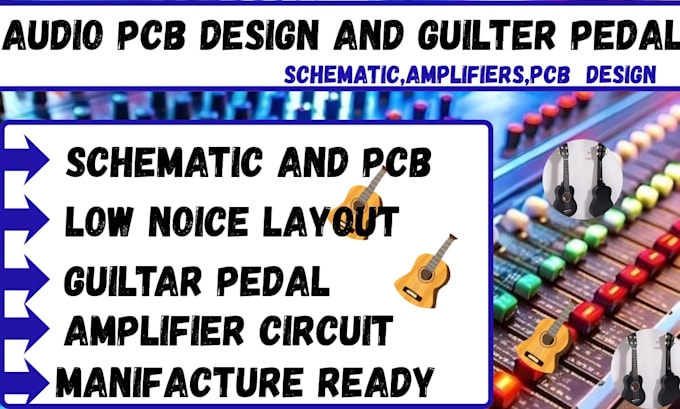 do manufacture ready audio pcb, schematic pcb and guitar pedal, amplifier pcb