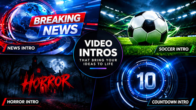 create news intro, youtube, soccer, horror, countdown intro