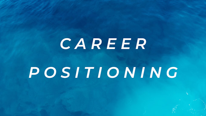 do career positioning for you
