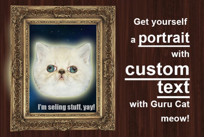 Make A Custom Funny Or Promotional Guru Cat Meme Portrait By Gurucats