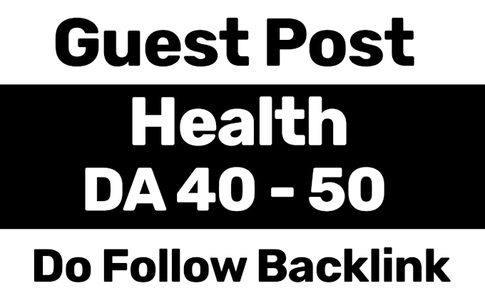do guest post in 40 da health blog
