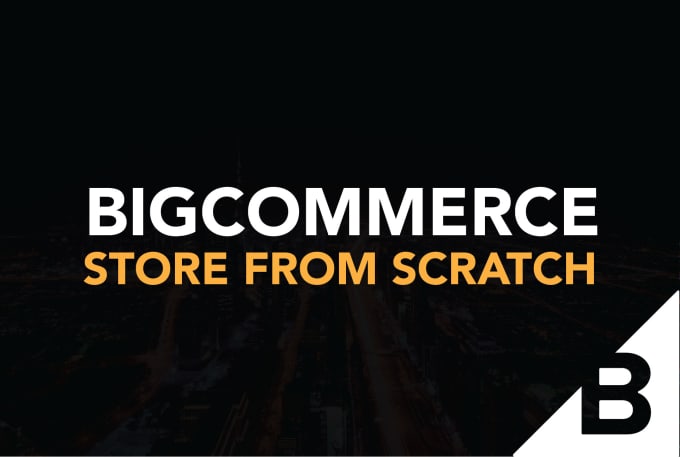 I will design customize and create bigcommerce site from scratch