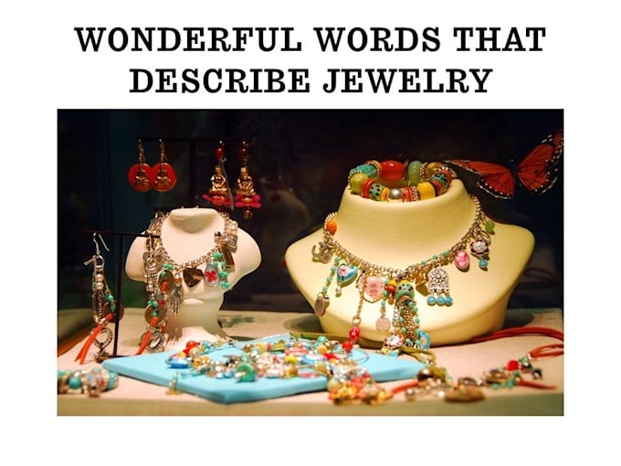Send a list of jewelry descriptive words by Deenie7 Fiverr