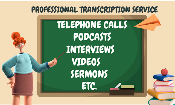 meticulously transcribe video, audio, webinar, interviews, podcasts etc to text
