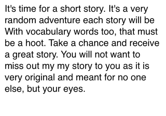 Zgsrmmancfb Om Finding that she could not go back to sleep, she slowly got out… https www fiverr com jakepeter11 write a short story with up to 15 vocabulary words of your choice up to 200 words