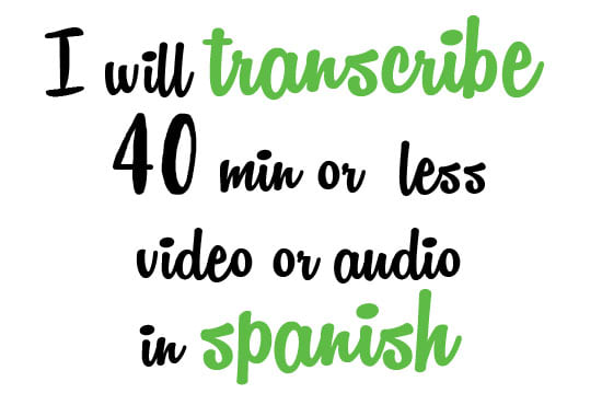 transcribe 40 min or less video or audio in spanish