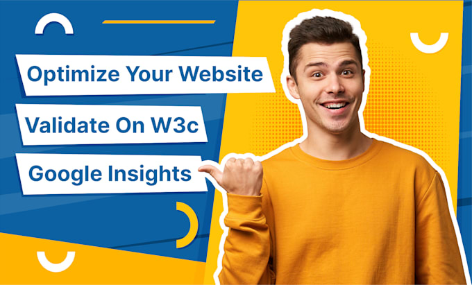 optimize your website and validation on w3c, google insights