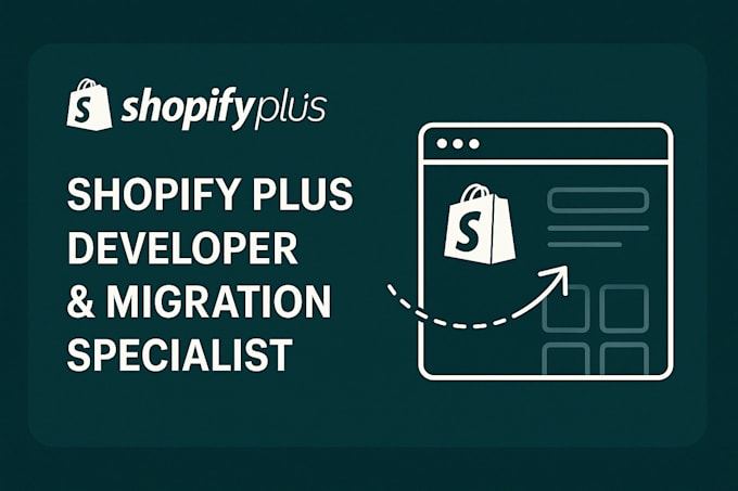 be your shopify plus developer for theme development and migration