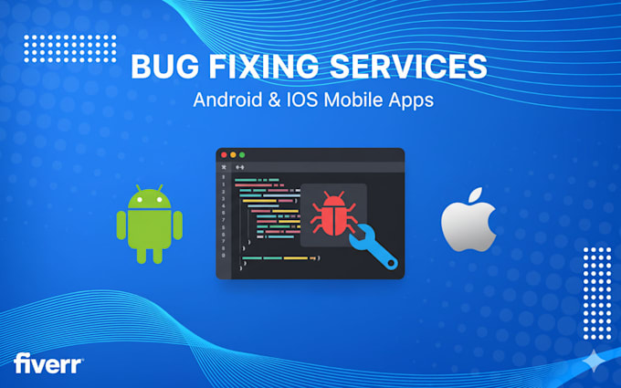 fix your ios and android app bugs as your mobile app developer