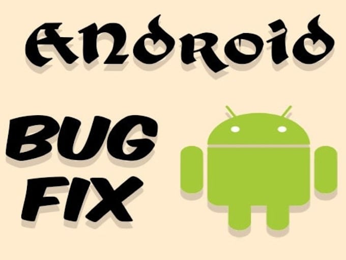fix any bugs, errors or crashes in your android app