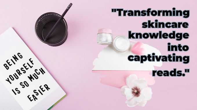 write blogs, articles on beauty, skin care, and lifestyle
