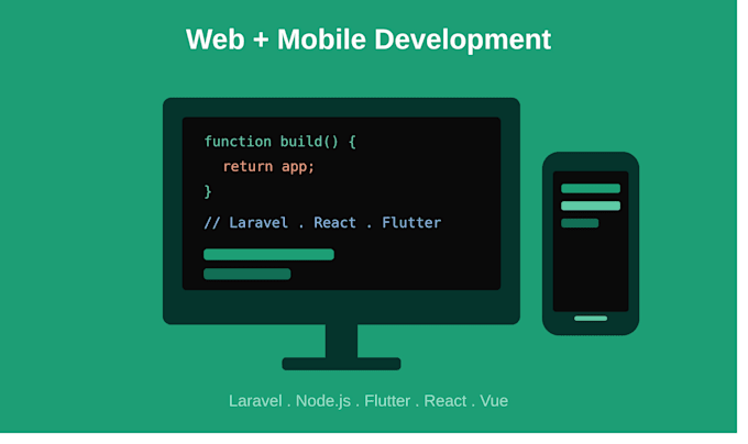 create your web or mobile app using flutter, laravel, and modern js frameworks
