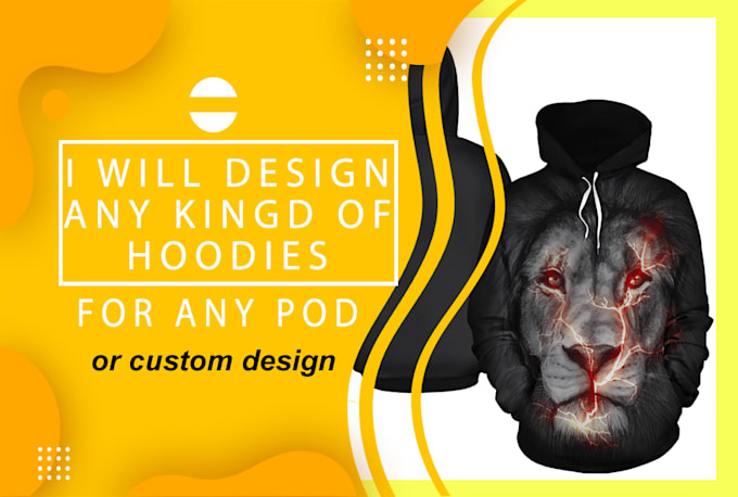 create custom hoodie and sweatshirt design for merch, pod and all over print