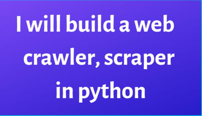 Build a web crawler, scraper, spider in python by Sheryartanveer | Fiverr