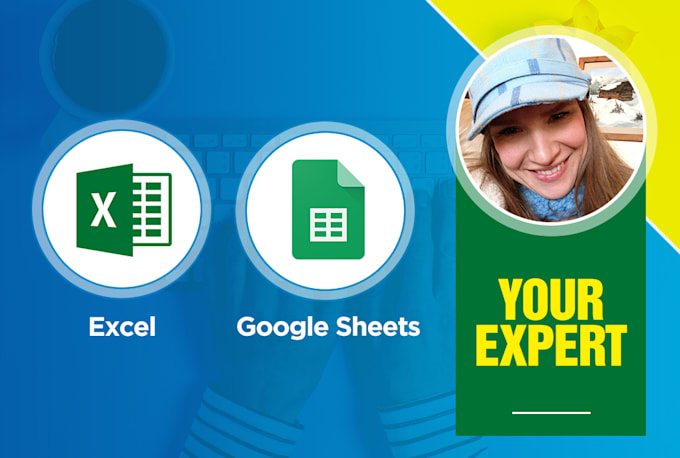 be your excel and google sheets expert