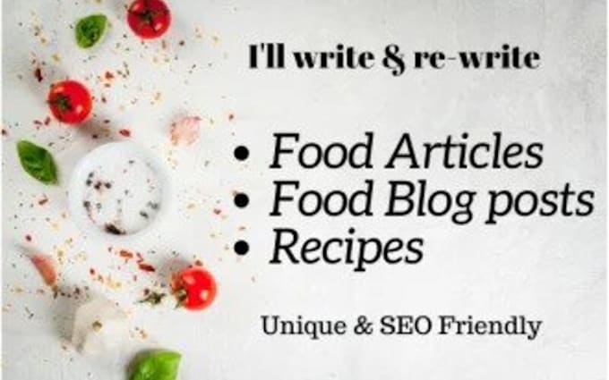 write and rewrite food blogs, articles, and recipes