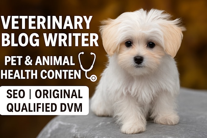 write seo veterinary blog posts, dog trainings and pet articles