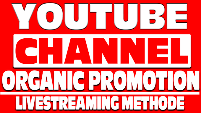 do organic youtube channel and video promotion with target