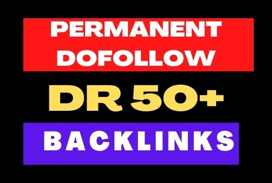 build high dofollow DR 50 plus backlinks for SEO