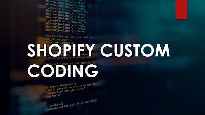 help you in custom changes to your shopify store