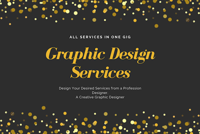 be your creative graphic designer and create any design that you expect
