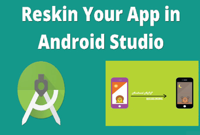 reskin android app in 3 hour