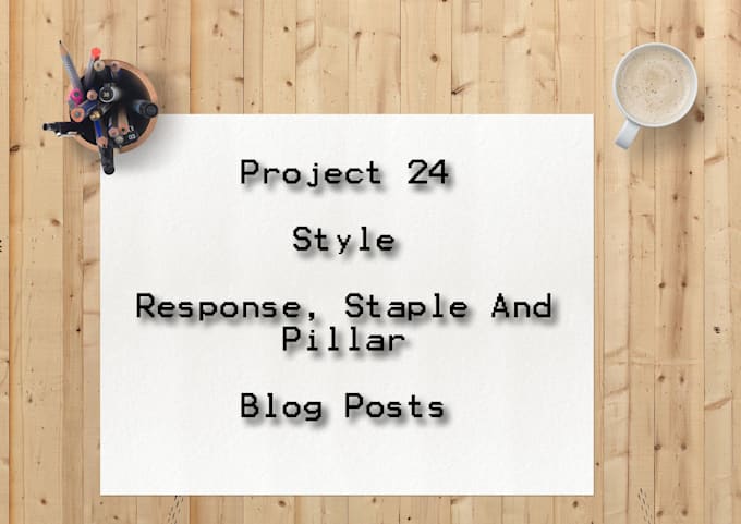 Write project 24 style posts by Frankpearmain | Fiverr