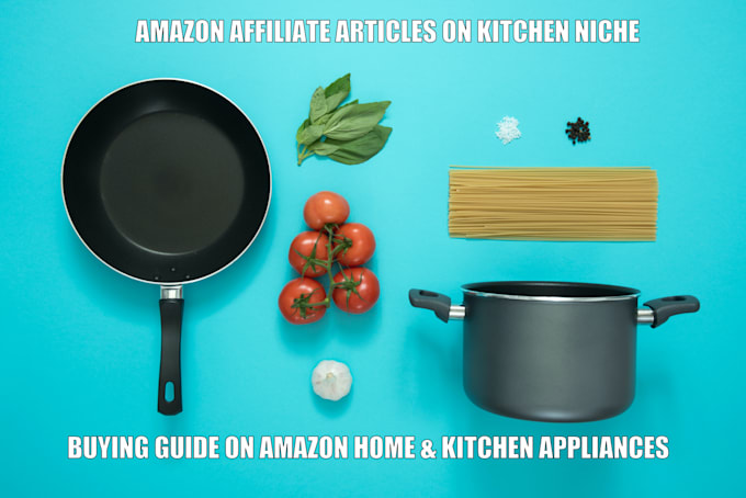 write affiliate articles for kitchen niche