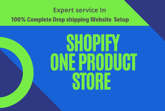 be create one product shopify store and dropshipping website