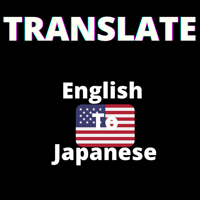 Translate english to japanese and vice versa cheaper by King_coconut